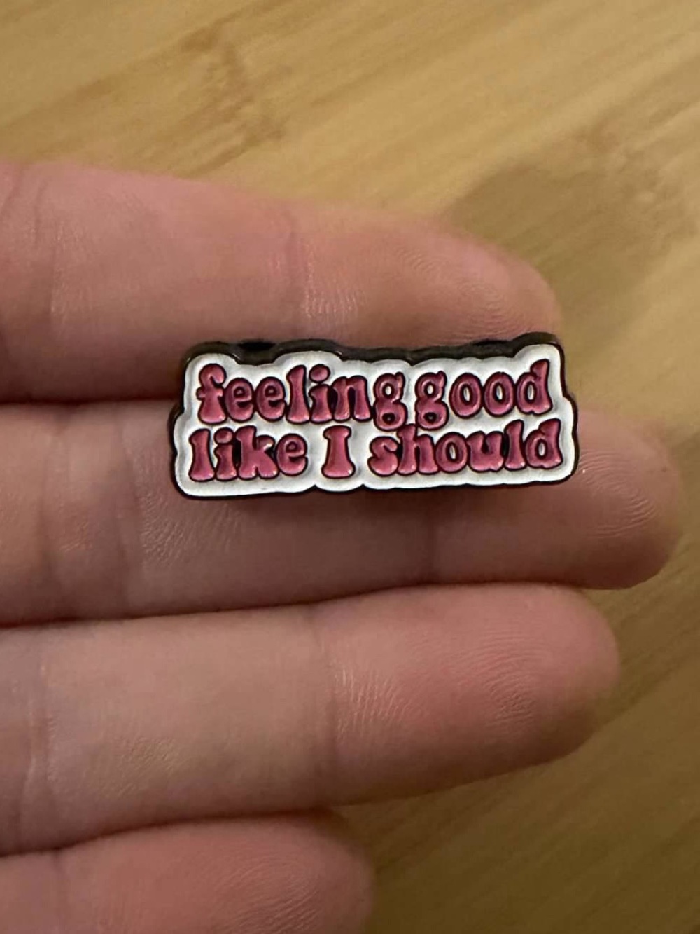 Pink Enamel Brooch Pin - "feeling good like I should"